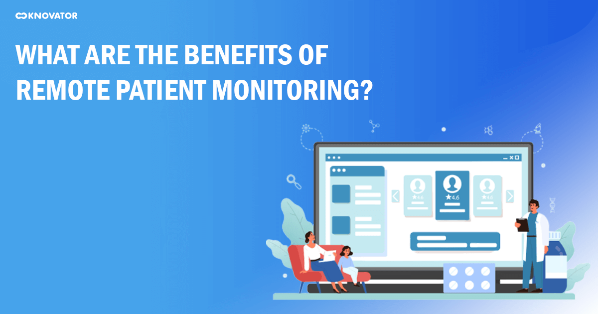 What Are The Benefits Of Remote Patient Monitoring